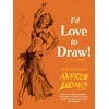 KNYGA Andrew Loomis I'd Love to Draw!