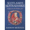 KNYGA Andrew Mckenzie Scotland’s Nostradamus
