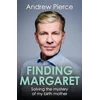 KNYGA Andrew Pierce Finding Margaret, Solving the mystery of my birth mother