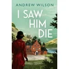 KNYGA Andrew Wilson I Saw Him Die