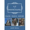 KNYGA Andy Bull A-Z of Whitechapel