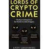 KNYGA Andy Greenberg Lords of Crypto Crime, The Race to Bring Down the World’s Invisible Kingpins