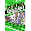 KNYGA Andy Riley Action Dude Holiday on the Moon, Book 2: an action-packed full-colour graphic novel perfect for readers 8+
