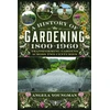 KNYGA Angela Youngman History of Gardening, 1800-1960, Transforming Gardens Across Two Centuries