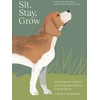 KNYGA Angelika Von Sanden Sit, Stay, Grow, How Dogs Can Help You Worry Less and Walk Into a Better Future