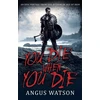 KNYGA Angus Watson You Die When You Die