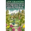 KNYGA Ann Granger Flowers for his Funeral (Mitchell &amp; Markby 7)