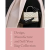 KNYGA Ann Saunders Design, Manufacture and Sell Your Bag Collection