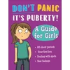 KNYGA Anna Claybourne Don't Panic, It's Puberty!: A Guide for Girls