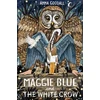 KNYGA Anna Goodall Maggie Mėlyna and the Baltas Crow