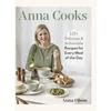 KNYGA Anna Olson Anna Cooks, 125+ Delicious &amp; Achievable Recipes for Every Meal of the Da