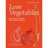 KNYGA Anna Shepherd Love Vegetables, Delicious Recipes for Vibrant Meals
