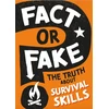 KNYGA Annabel Savery Fact or Fake?: The Truth About Survival Skills