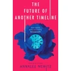 KNYGA Annalee Newitz Future of Another Timeline