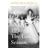 KNYGA Anne De Courcy 1939: The Last Season