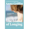 KNYGA Anne Griffin The Island of Longing, The emotional, unforgettable Top Ten Irish bestseller