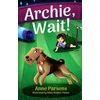 KNYGA Anne Parsons Archie, Wait!