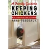 KNYGA Anne Perdeaux Family Guide To Keeping Chickens