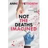 KNYGA Anne Pettigrew Not the Deaths Imagined