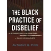 KNYGA Anthony B Pinn Juodas Practice of Disbelief