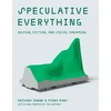 KNYGA Anthony Dunne Speculative Everything