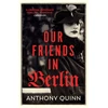 KNYGA Anthony Quinn Our Friends in Berlin