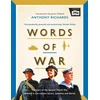 KNYGA Anthony Richards Words of War, The story of the Second World War revealed in eye-witness letters, speeches and diaries