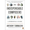KNYGA Anthony Tommasini Indispensable Composers