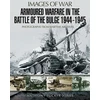 KNYGA Anthony Tucker Jones Armoured Warfare in the Battle of the Bulge 1944-1945