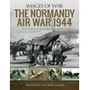 KNYGA Anthony Tucker Jones Normandy Air War 1944