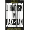 KNYGA Antonio Giustozzi Jihadism in Pakistan