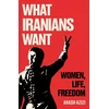 KNYGA Arash Azizi What Iranians Want