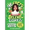 KNYGA Arie Kaplan 96 Facts About Selena Gomez