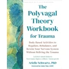 KNYGA Arielle Schwartz The Polyvagal Theory Workbook for Trauma