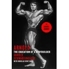 KNYGA Arnold Schwarzenegger Arnold: The Education Of A Bodybuilder