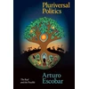 KNYGA Arturo Escobar Pluriversal Politics