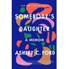 KNYGA Ashley C Ford Somebody's Daughter