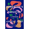KNYGA Ashley C Ford Somebody's Daughter