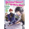KNYGA Atekichi Heroine? Saint? No, I'm an All-Works Maid (And Proud of It)! (Light Novel) Vol. 2