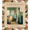 KNYGA Atwood Rebecca Harmonious Home, Designing Peaceful, Personal Spaces Inspired by Nature