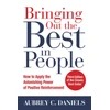KNYGA Aubrey C Daniels Bringing Out the Best in People: How to Apply the Astonishing Power of Positive Reinforcement, Third Edition