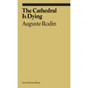 KNYGA Auguste Rodin Cathedral is Dying