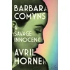 KNYGA Avril Horner Barbara Comyns, A Savage Innocence
