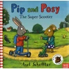 KNYGA Axel Scheffler Pip and Posy: The Super Scooter