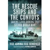 KNYGA B B Schofield Rescue Ships and The Convoys, Saving Lives During The Second World War