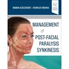 KNYGA Babak Azizzadeh MD FACS Management of Post-Facial Paralysis Synkinesis