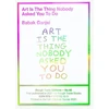 KNYGA Babak Ganjei Art Is The Thing Nobody Asked You To Do (RT#47)
