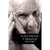 KNYGA Badiou Alain Political Life: 1937 - 1985