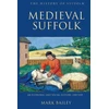 KNYGA Bailey Mark Medieval Suffolk: An Economic and Social History, 1200-1500