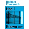 KNYGA Barbara Ehrenreich Had I Known